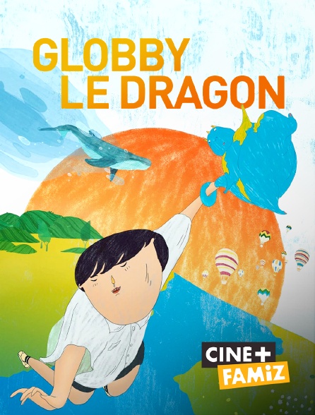 Ciné+ Famiz - Globby le Dragon