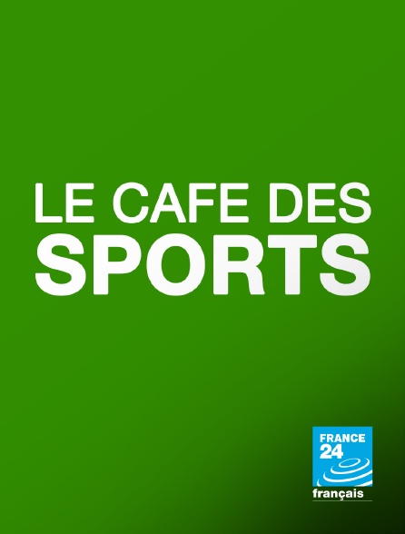 France 24 - Le café des sports