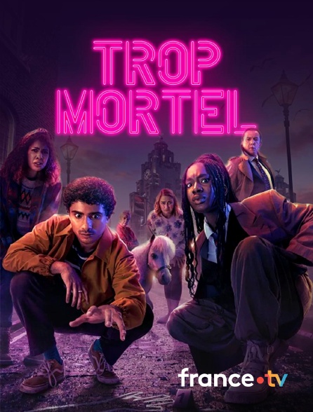 france.tv - Trop mortel