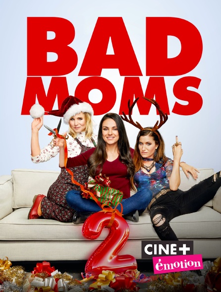 Ciné+ Emotion - Bad Moms 2