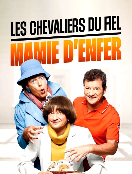 Les Chevaliers du Fiel : Mamie d'enfer