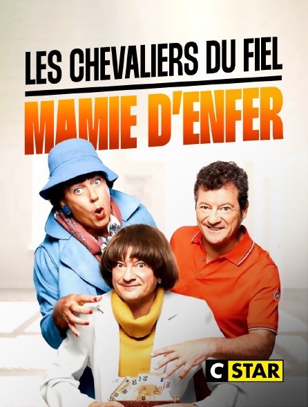 CSTAR - Les Chevaliers du Fiel : Mamie d'enfer