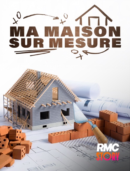 RMC Story - Ma maison sur mesure