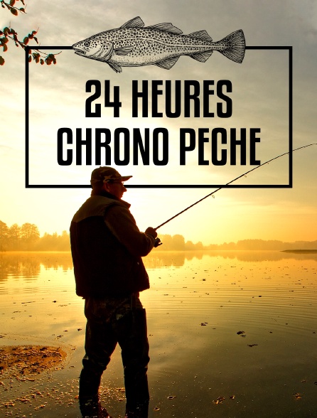 24 heures chrono pêche