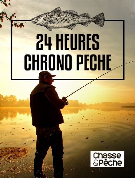 Chasse et pêche - 24 heures chrono pêche