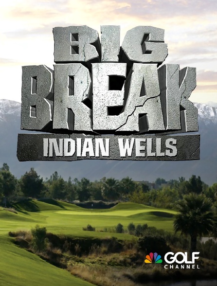 Golf Channel - Big Break : Indian Wells