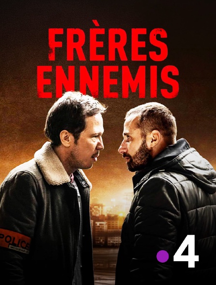 France 4 - Frères ennemis