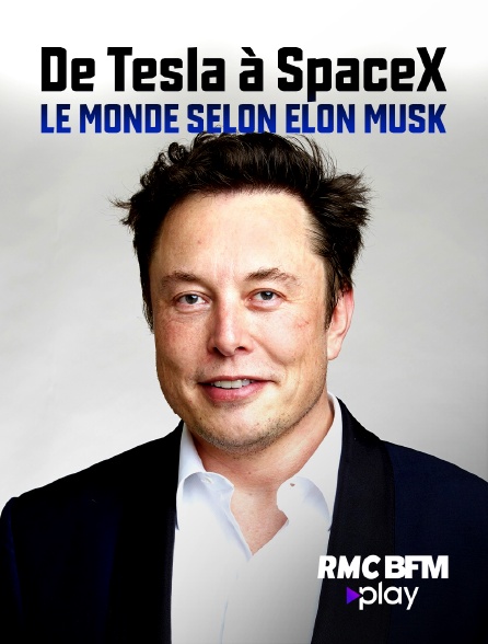 RMC BFM Play - De Tesla à SpaceX : Le monde selon Elon Musk