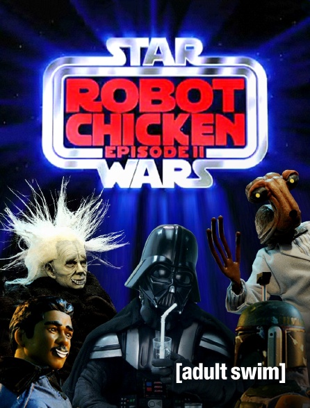 Robot Chicken Star Wars Episode Ii En Streaming Sur Adult Swim Molotov Tv