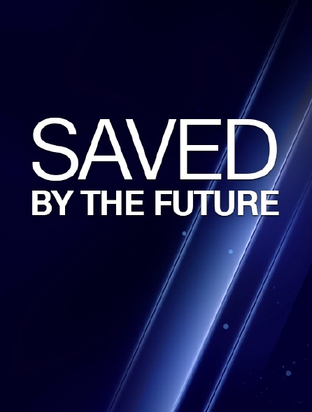 Saved by the Future