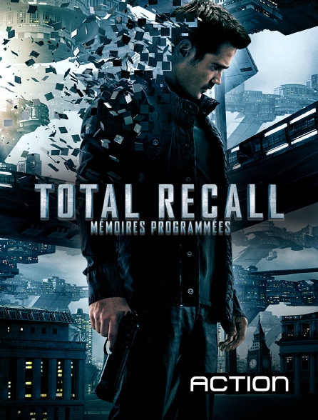 Action - Total Recall : mémoires programmées