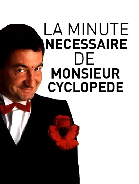 La minute nécessaire de Monsieur Cyclopède