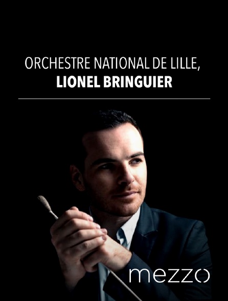 Mezzo - Orchestre National de Lille, Lionel Bringuier