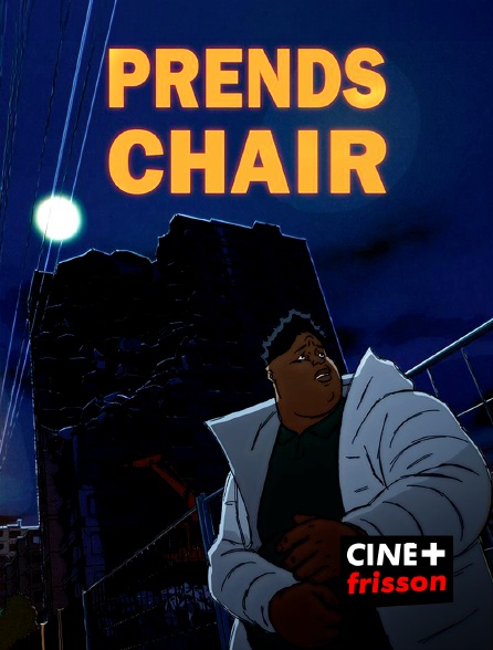 CINE+ Frisson - Prends chair