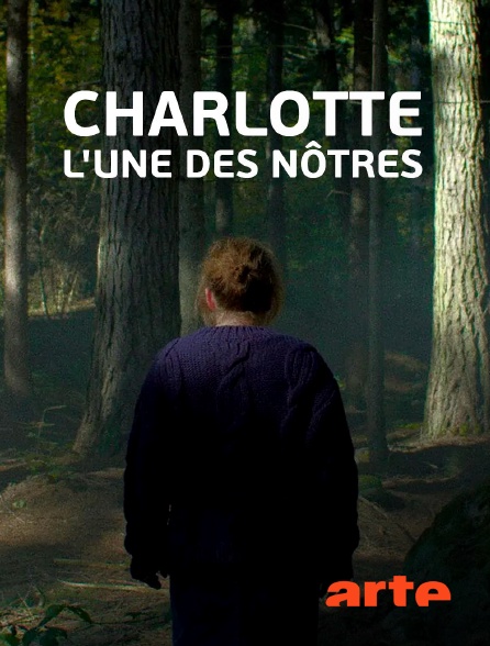 Arte - Charlotte, l'une des nôtres