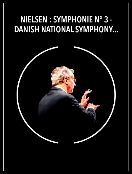 Nielsen : Symphonie n° 3 - Danish National Symphony Orchestra, Fabio Luisi
