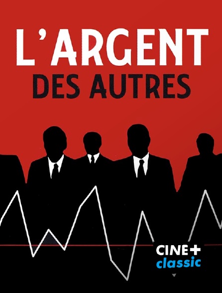 CINE+ Classic - L'argent des autres