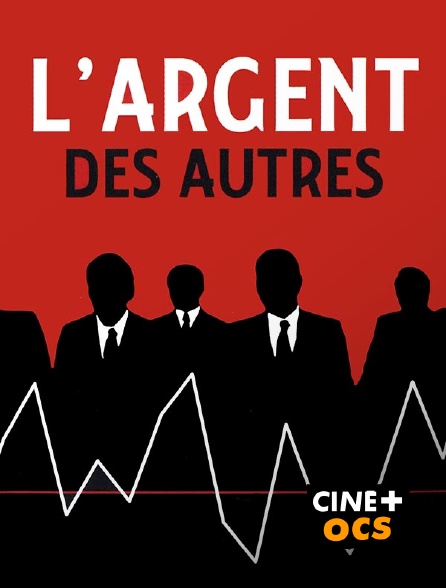 CINÉ Cinéma - L'argent des autres