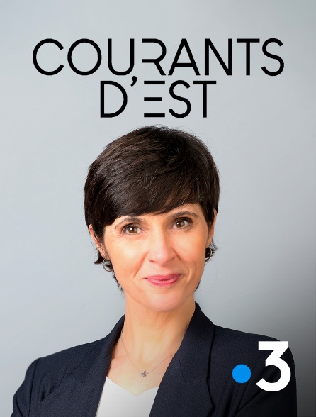 France 3 - Courants d'Est