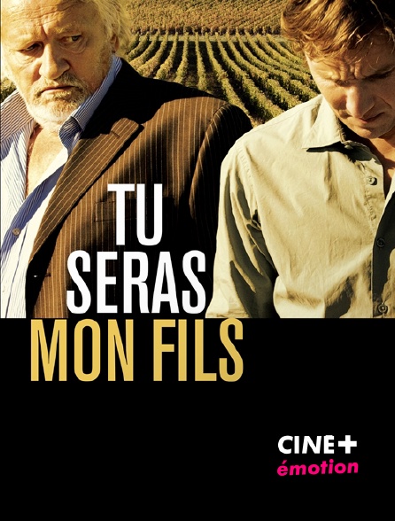 CINE+ Emotion - Tu seras mon fils