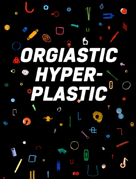 Orgiastic Hyper-Plastic