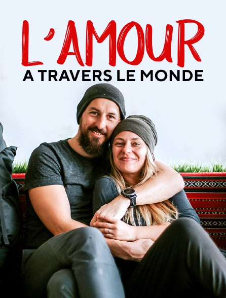 L'amour à travers le monde