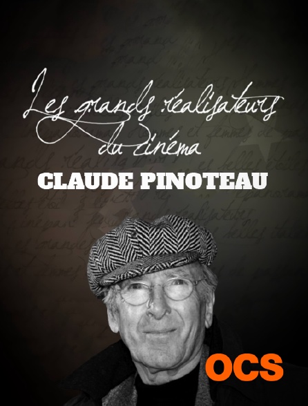 OCS - Les grands réalisateurs du cinéma : Claude Pinoteau