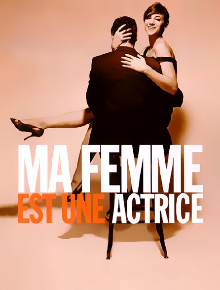 Ma femme est une actrice