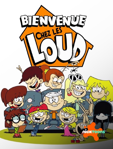 Nicktoons - Bienvenue chez les Loud