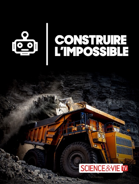 Science et Vie TV - Construire l'impossible