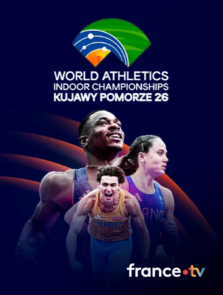 france.tv - Athlétisme : Championnats du monde indoor en replay