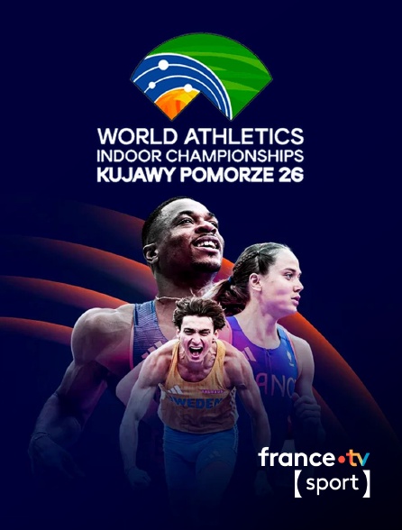 France.tv Sport - Athlétisme : Championnats du monde indoor