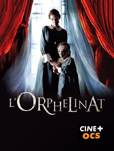 CINÉ Cinéma - L'orphelinat