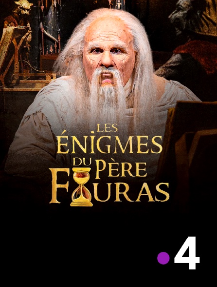 France 4 - Les énigmes du Père Fouras