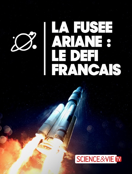 Science et Vie TV - La fusée Ariane : le défi français