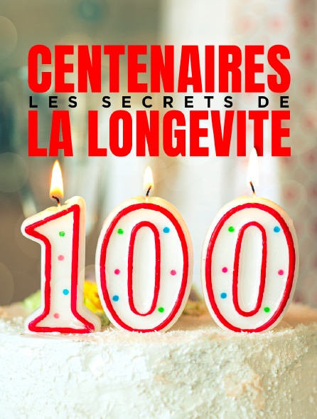 Centenaires, les secrets de la longevité