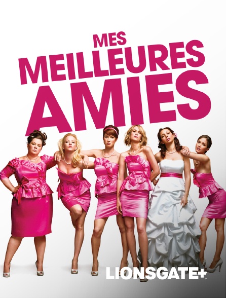 LIONSGATE+ - Mes meilleures amies
