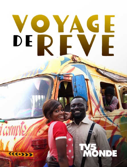 TV5MONDE - Voyage de rêve