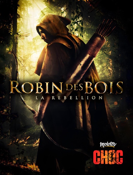 Molotov Channels CHOC - Robin des bois : la rébellion