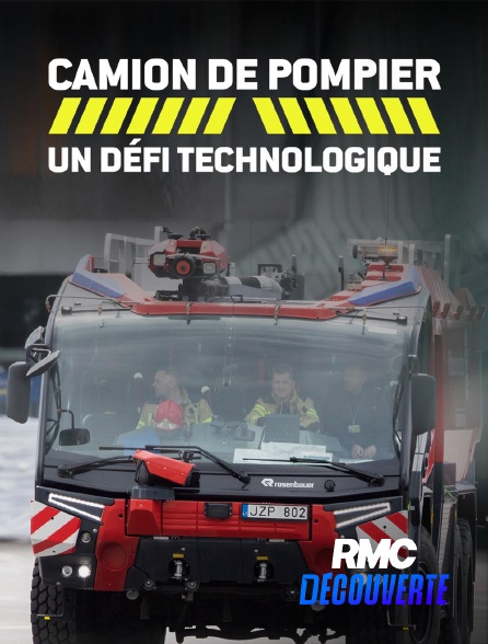 RMC Découverte - Camion de pompier : un défi technologique en replay
