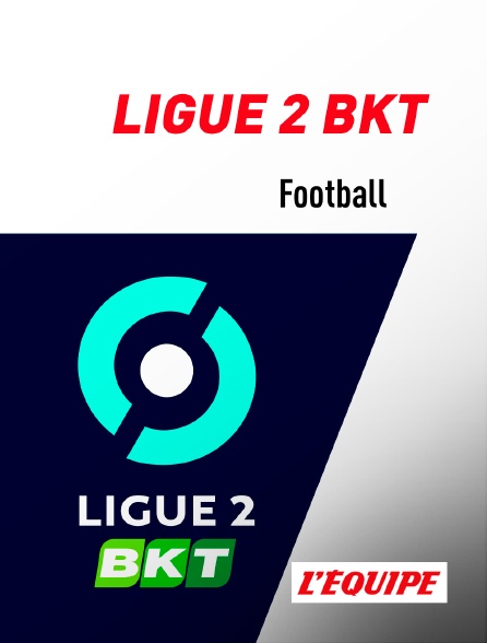 L'Equipe - Football  - Ligue 2 BKT