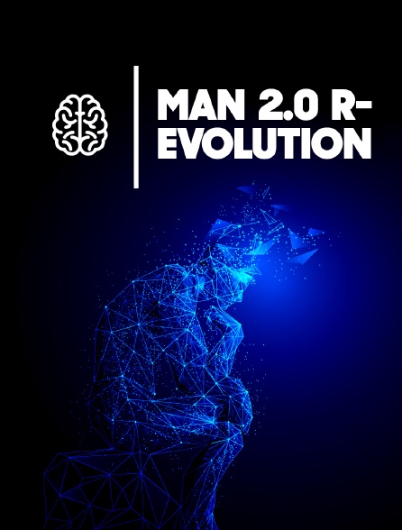 Man 2.0 R-evolution