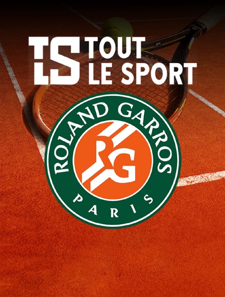Tout le sport : Spécial Roland-Garros