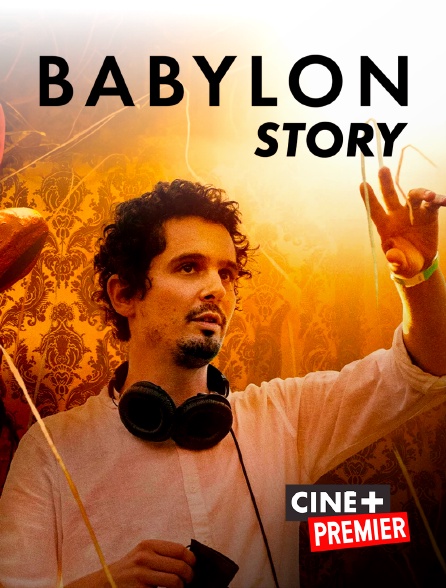 Ciné+ Premier - Babylon Story