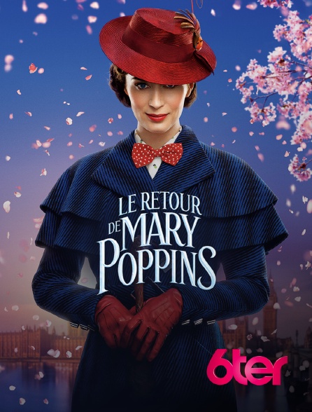 6ter - Le retour de Mary Poppins