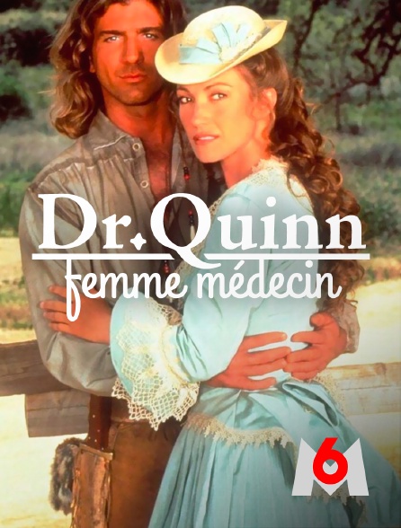 M6 - Docteur Quinn, femme médecin