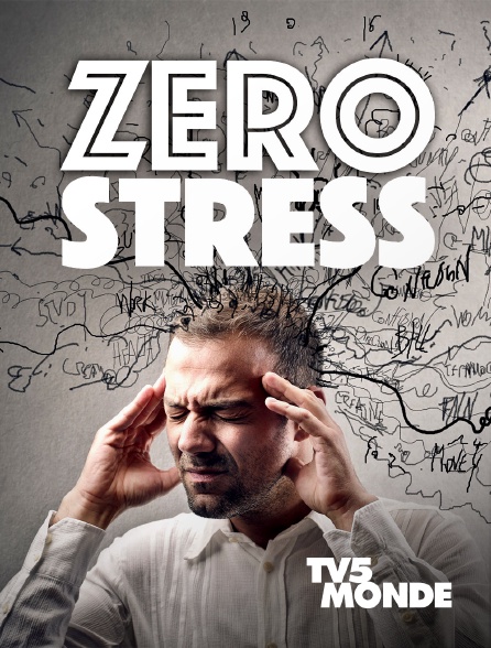 TV5MONDE - Zéro Stress