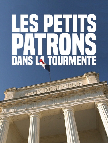 Les petits patrons dans la tourmente