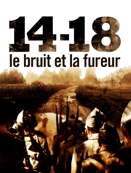 14-18, le bruit et la fureur