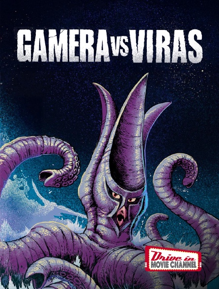 Drive-in Movie Channel - Gamera contre Viras